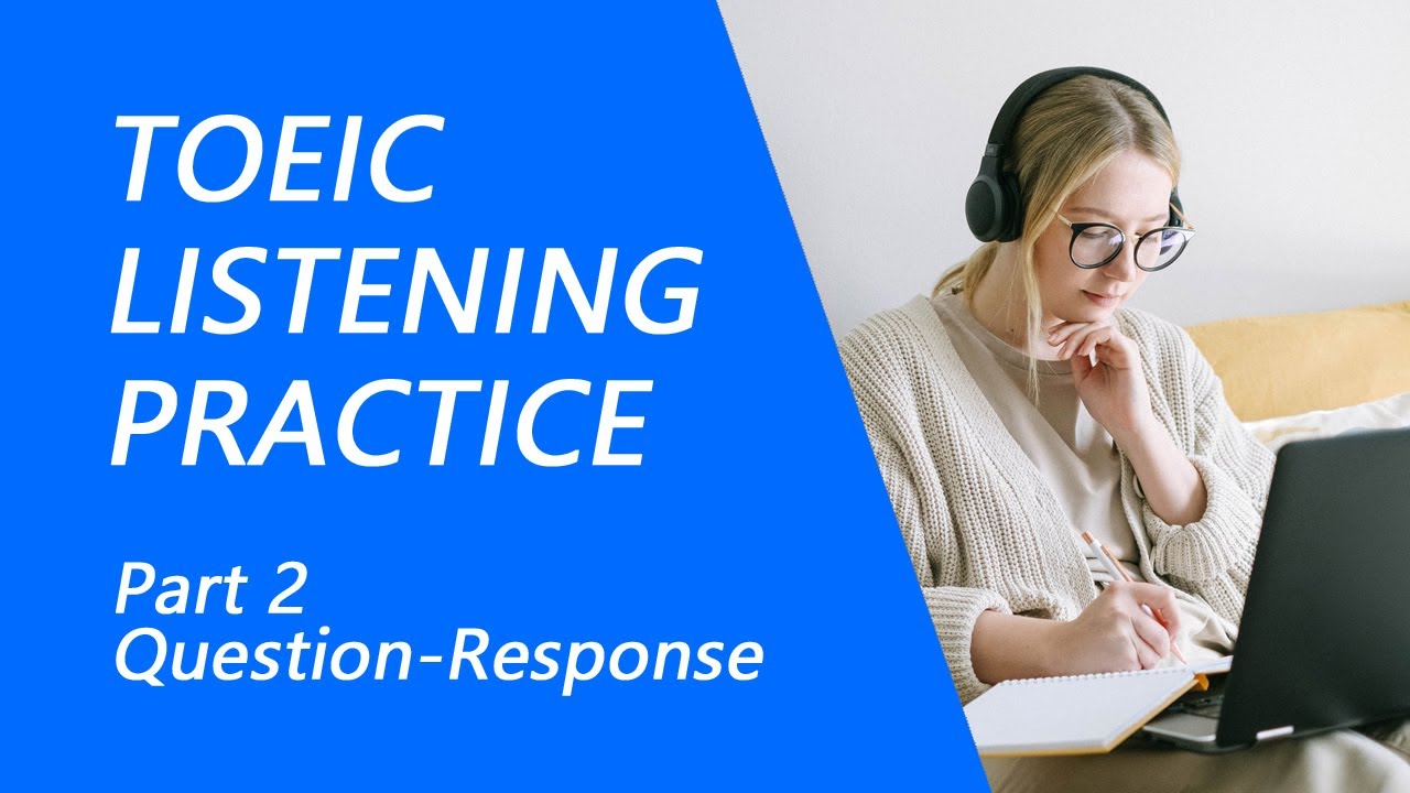 Những mẹo vàng để vượt qua phần Listening của TOEIC