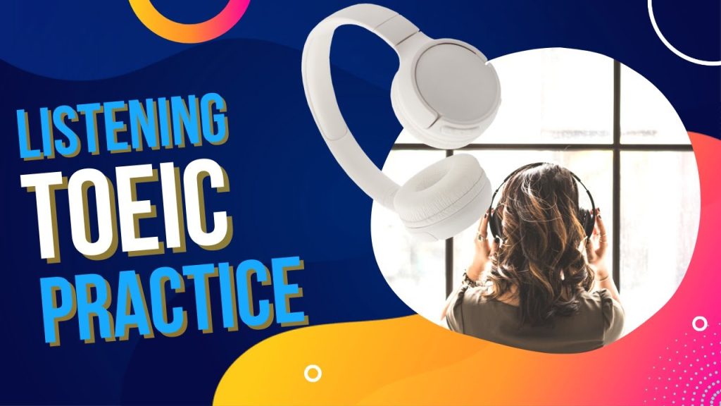 Những mẹo vàng để vượt qua phần Listening của TOEIC